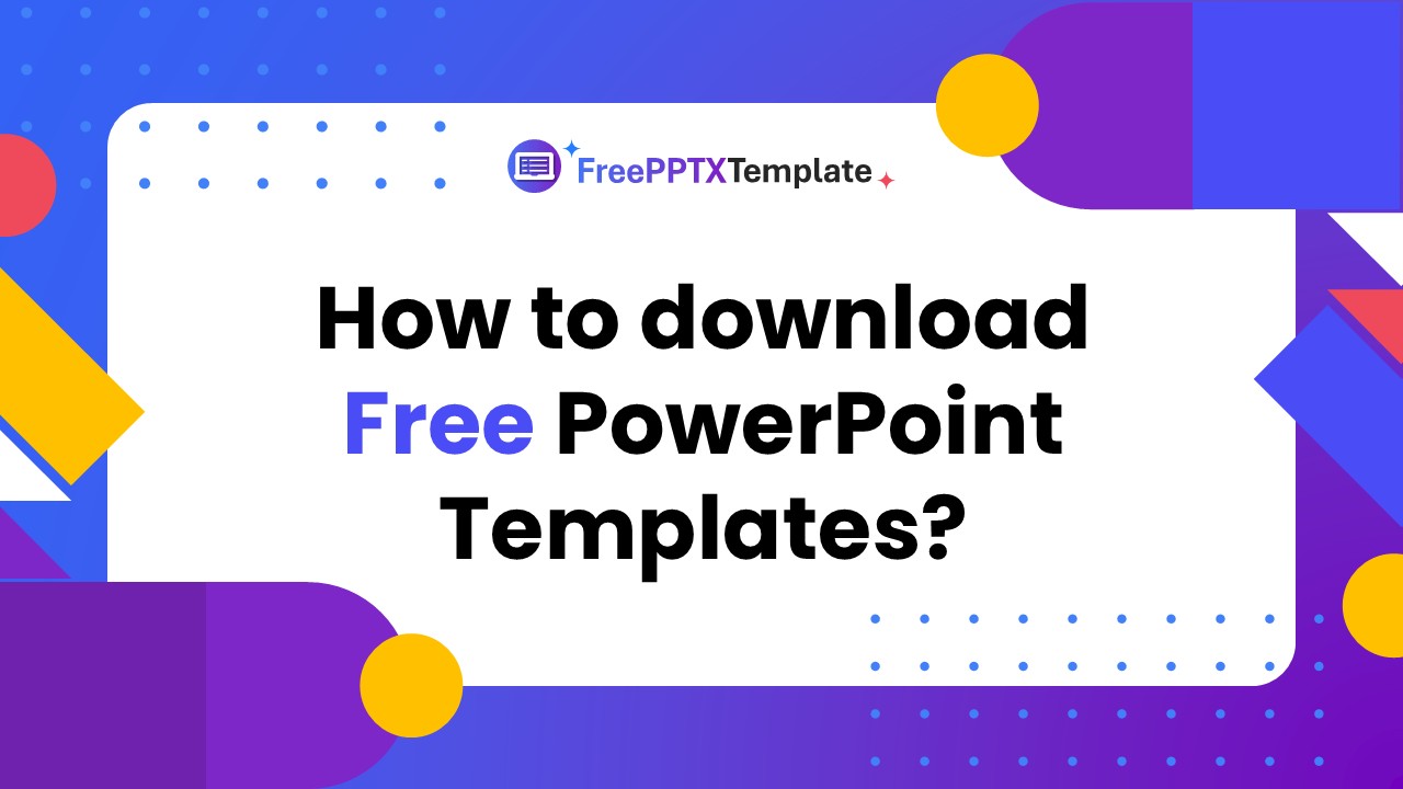 How To Download Free PowerPoint Templates